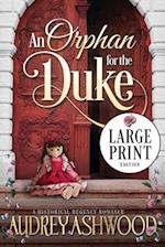 An Orphan for the Duke (Large Print Edition)