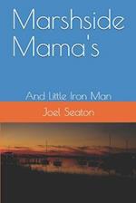 Marshside Mama's: And Little Iron Man 