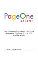 Page One Takeover: How Mortgage Brokers and Real Estate Agents Can Dominate Google With YouTube Videos 