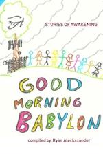 Good Morning Babylon: stories of awakening 