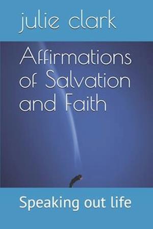 Affirmations of Salvation and Faith