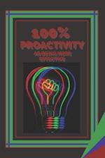 100% Proactivity as Being More Effective