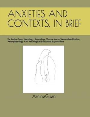 Anxieties and Contexts, in Brief