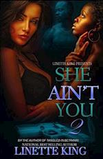 She ain't You 2