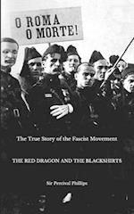 The True Story of the Fascist Movement: The Red Dragon and the Blackshirts 