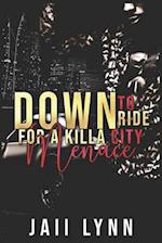 Down To Ride For A Killa City Menace