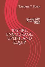 Inspire, Encourage, Uplift, and Equip