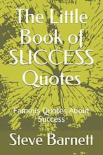 The Little Book of SUCCESS Quotes