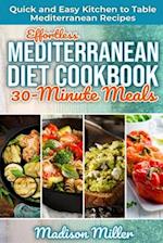 Effortless Mediterranean Diet Cookbook 30-Minute Meals