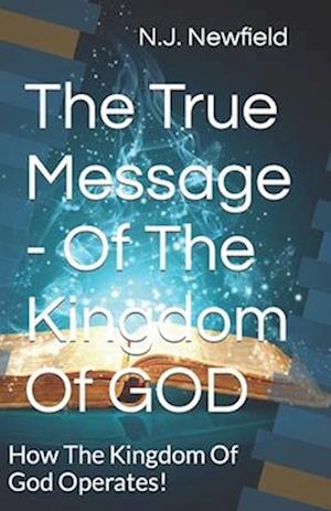 The True Message - Of The Kingdom Of GOD