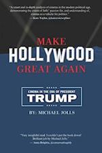 Make Hollywood Great Again: Cinema in the Era of President Trump 