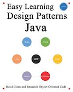 Easy Learning Design Patterns Java (2 Edition): Build Clean and Reusable Object-Oriented Code 