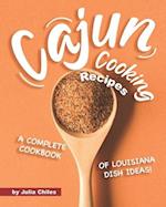 Cajun Cooking Recipes: A Complete Cookbook of Louisiana Dish Ideas! 