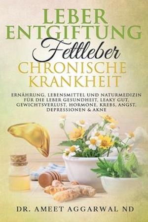 Leberentgiftung, Fettleber & Chronische Krankheit