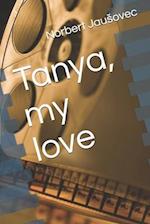 Tanya, my love