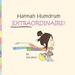 Hannah Humdrum, EXTRAORDINAIRE! 