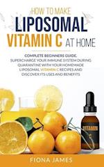 How to Make Liposomal Vitamin C at Home