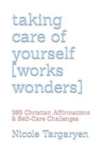taking care of yourself [works wonders]