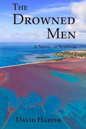 The Drowned Men: A Novel of Suspense