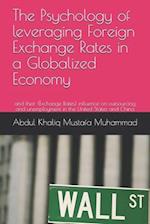 The Psychology of leveraging Foreign Exchange Rates in a Globalized Economy