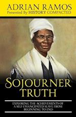 Sojourner Truth: Exploring the Achievements of a Self-Emancipated Slave from Beginning to End 