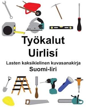 Suomi-Iiri Työkalut/Uirlisí Lasten kaksikielinen kuvasanakirja