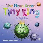 The Mean Green Tiny King