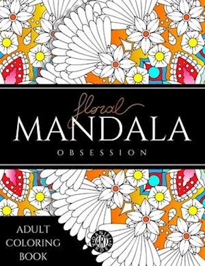 Floral Mandala Obsession Adult Coloring Book