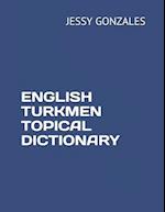 English Turkmen Topical Dictionary