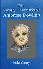 The Grossly Unremarkable Ambrose Dowling