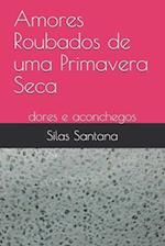 Amores Roubados de uma Primavera Seca