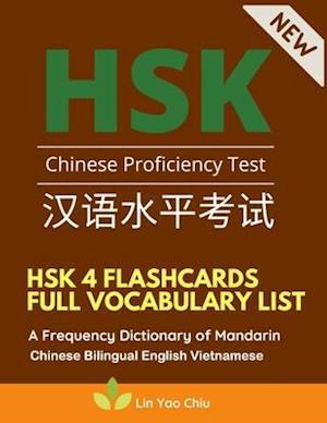 HSK 4 Flashcards Full Vocabulary List. A Frequency Dictionary of Mandarin Chinese Bilingual English Vietnamese