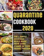 Quarantine Cookbook - 230+ Recipe, Simple, Delicious, Meals Made From items Stored in your Fridge, Freezer