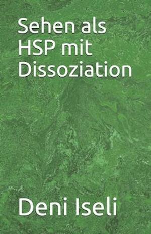 Sehen als HSP mit Dissoziation