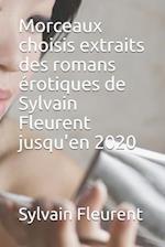 Morceaux choisis extraits des romans érotiques de Sylvain Fleurent jusqu'en 2020