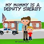 My Mommy is a Deputy Sheriff