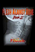 Flesh Against Bone