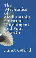 The Mechanics of Mediumship, Spiritual Unfoldment and Soul Growth