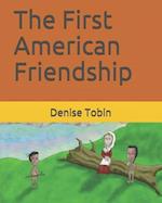 The First American Friendship