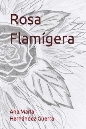 Rosa Flamígera