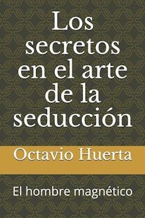 Los secretos en el arte de la seducción