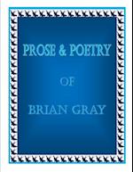 Prose & Poetry Of Brian Gray 