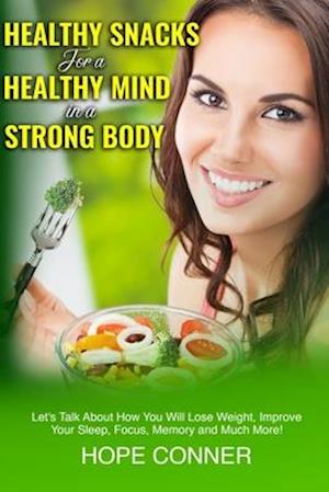 Healthy Snacks for a Healthy Mind in a Strong Body