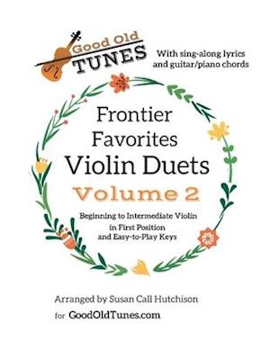 Frontier Favorites Violin Duets, Volume 2, in First Position and Easy-to-Play Keys