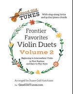 Frontier Favorites Violin Duets, Volume 2, in First Position and Easy-to-Play Keys