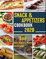 Snack & Appetizers Cookbook 2020 - 200 Easy Perfect Party Appetizers