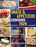 Snack & Appetizers Cookbook 2020 - 250+ Easy Perfect Party Appetizers