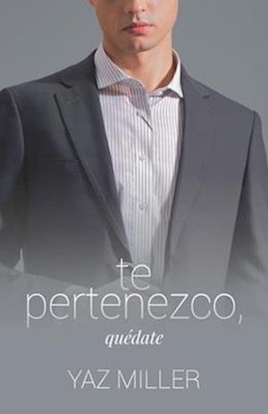 Te Pertenezco, Quédate