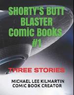 Shorty's Butt Blaster Comic Books #1