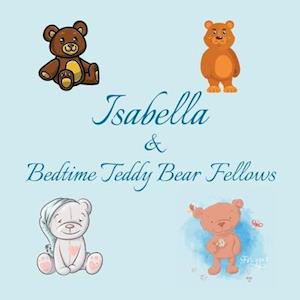 Isabella & Bedtime Teddy Bear Fellows